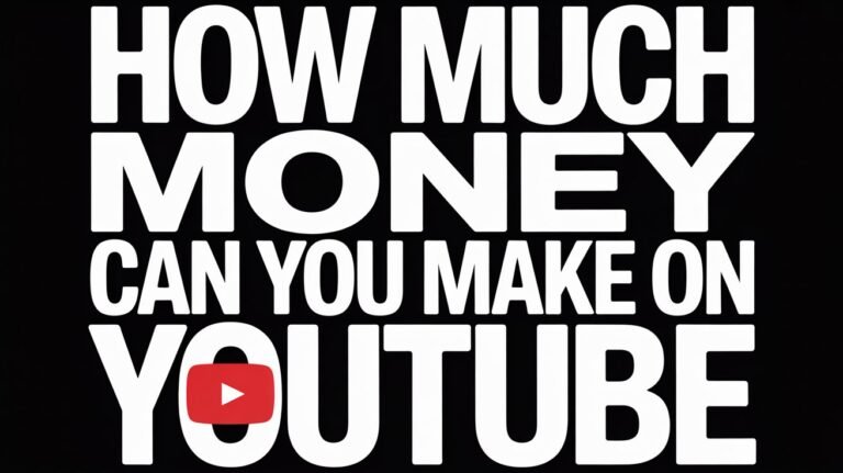 How Much Money Can You Make on YouTube